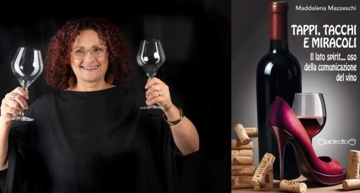 Maddalena Mazzeschi e la copertina del suo nuovo libro Tappi, tacchi e miracoli - Il lato spirit…oso della comunicazione del vino